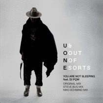 Uone & Out of Sorts – You Are Not Sleeping feat. DJ PQM