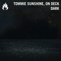 Tommie Sunshine & On Deck – Dark
