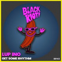 Lup Ino – Get Some Rhythm