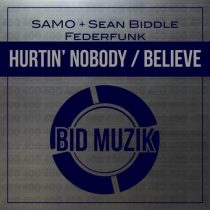 FederFunk, Sean Biddle & Samo – Hurtin’ Nobody / Believe