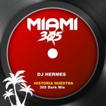 DJ Hermes – Historia Nuestra (305 Dark Mix)