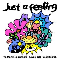 The Martinez Brothers, Scott Storch & Leven Kali – Just A Feeling feat. Leven Kali & Scott Storch