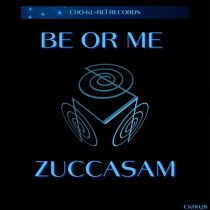 Zuccasam – Be or Me