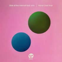 Shiv & Girls of the Internet – Never Ever Ever – Extended Mix