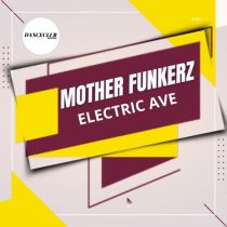 Mother Funkerz – Electric Ave