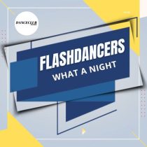 FlashDancers – What A Night