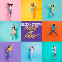 Block & Crown – Raise The Roof