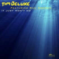 Tim Deluxe – It Just Won’t Do