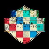 J. Willian – Too Much Tesion