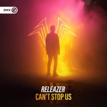 Releazer – Can’t Stop Us
