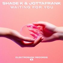 Shade K & JottaFrank – W4U (Waiting For You)