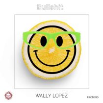 Wally Lopez – Bullshit