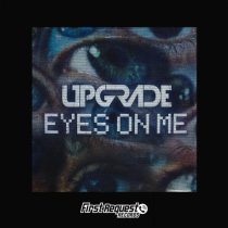 Upgrade – Eyes on Me