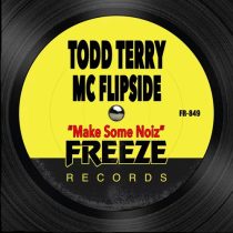 Todd Terry & MC Flipside – Make Some Noiz