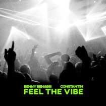 Benny Benassi & Constantin – Feel The Vibe (Extended Mix)