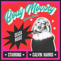 Calvin Harris & Eliza Rose – Body Moving (Riordan Extended Remix)