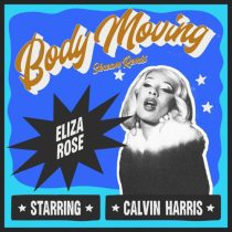 Calvin Harris & Eliza Rose – Body Moving (Skream Remix)