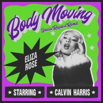 Calvin Harris & Eliza Rose – Body Moving (Special Request Extended Remix)