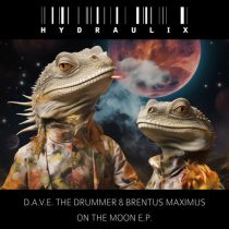D.A.V.E. The Drummer & Brentus Maximus – On The Moon E.P.