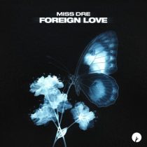 MISS DRE – Foreign Love