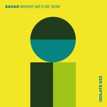 Sahar – Where We’d Be Now
