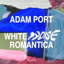 Adam Port, Adam Port & Yeah But No – White Noise Romantica