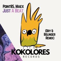 Maex & Point85 – Just A Beat (Dry & Bolinger Remix)