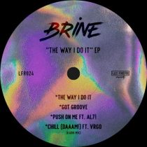 Brine & AL7!, Brine & VRGO, Brine – The Way I Do It – EP