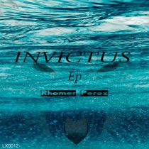 Rhomer Perez – Invictus EP