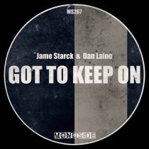 Jame Starck & Dan Laino – Got To Keep On