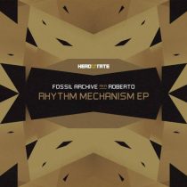 Roberto & Fossil Archive – Rhythm Mechanism – EP