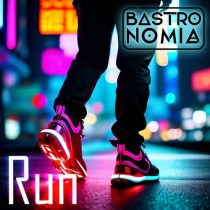 Bastronomia – Run