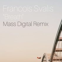 Mass Digital – Francois Svalis – Breath (Mass Digital Remix)