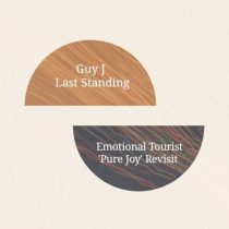 Emotional Tourist – Guy J – Last Standing (Emotional Tourist ‘Pure Joy’ Revisit)