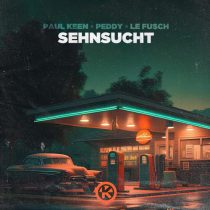 Peddy, Paul Keen & Le Fu$ch – Sehnsucht (Extended Mix)