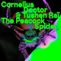 Cornelius Doctor & Tushen Rai – The Peacock Spider