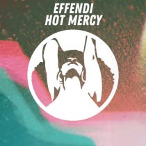 DJ Effendi – Hot Mercy  (Original Mix)
