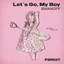 Swanoff – Let`s Go, My Boy