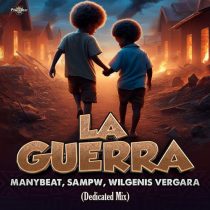 Manybeat, Wilgenis Vergara & Sampw – La Guerra (Dedicated Mix)
