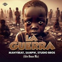 Manybeat, Studio Bros & Sampw – La Guerra (Afro House Mix)