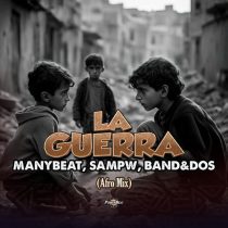 Manybeat, Band&dos & Sampw – La Guerra (Afro Mix)