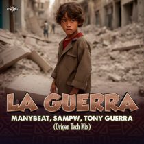 Manybeat, Tony Guerra & Sampw – La Guerra (Origen Tech Mix)