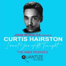 Curtis Hairston – I Want You All Tonight (The M+M Remixes)