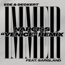 Ede, Deckert & Sargland – Immer (Narciss “Venice” Remix)