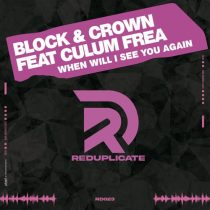 Block & Crown & Lissat, Block & Crown – When Will I See You Again feat. Culum Frea
