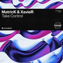 Xavier, MatricK & Revealed Recordings – Take Control
