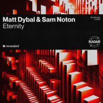 Revealed Recordings, Matt Dybal & Sam Noton – Eternity