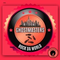 GhostMasters – Rock Da World