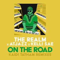 The Realm, Atjazz, Kaidi Tatham & Kelli Sae – On The Road – Kaidi Tatham Remixes