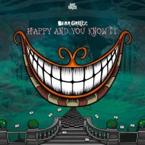 Bear Grillz – Happy and You Know It